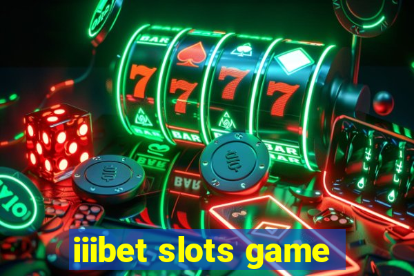 iiibet slots game